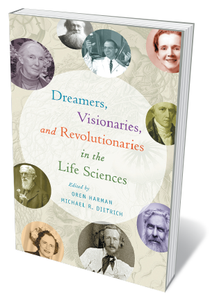 Book jacket 'Dreamers, Visionaries and Revolutionaries in the Life Sciences'