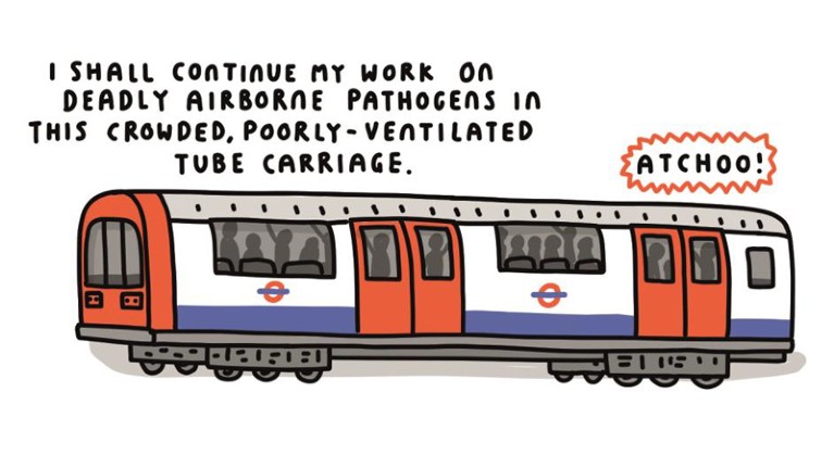 Una vignetta raffigurante un'affollata carrozza della metropolitana di Londra con didascalia "CONTINUERÒ IL MIO LAVORO SUGLI patogeni mortali presenti nell'aria in questa carrozza metropolitana AFFOLLATA E SCARAMENTE VENTILATA." E "Acciù!"