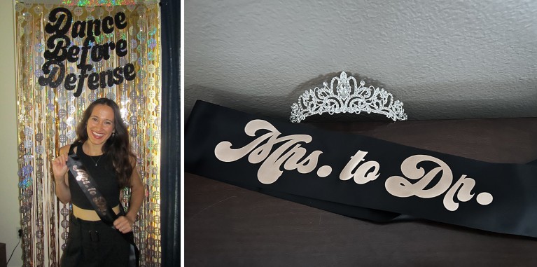 A two picture panel. On the left a portrait of Anu Li at her doctorette party. Anu stands in front of a sparkling backdrop with the words “Dance Before Defense” smiling and holding a sash across her chest. On the right a close up picture of the sash that reads “Mrs. to Dr.” next to a silver tiara.